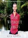Life Without Limits (MP3): Inspiration for a Ridiculously Good Life
